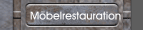 Möbelrestauration